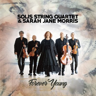 Solis String Quartet & Sarah Jane Morris - Forever Young