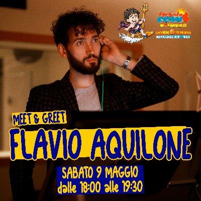 Meet&Greet | Flavio Aquilone - 9 Maggio