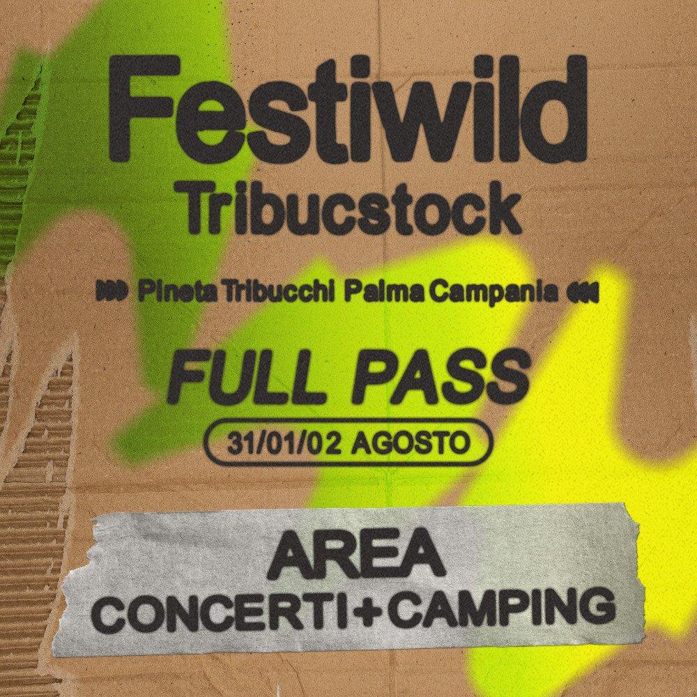 Tribucstock Festiwild - Full Pass - Area Concerti e Camping dal 31 Luglio al 2 Agosto